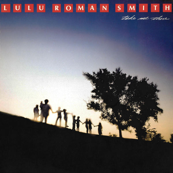 Lulu Roman Smith: Take Me There (1985)